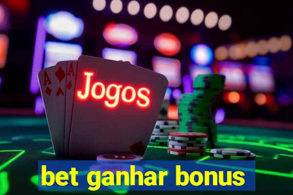 bet ganhar bonus